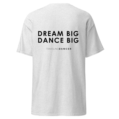 Dream Big Dance Big T-Shirt