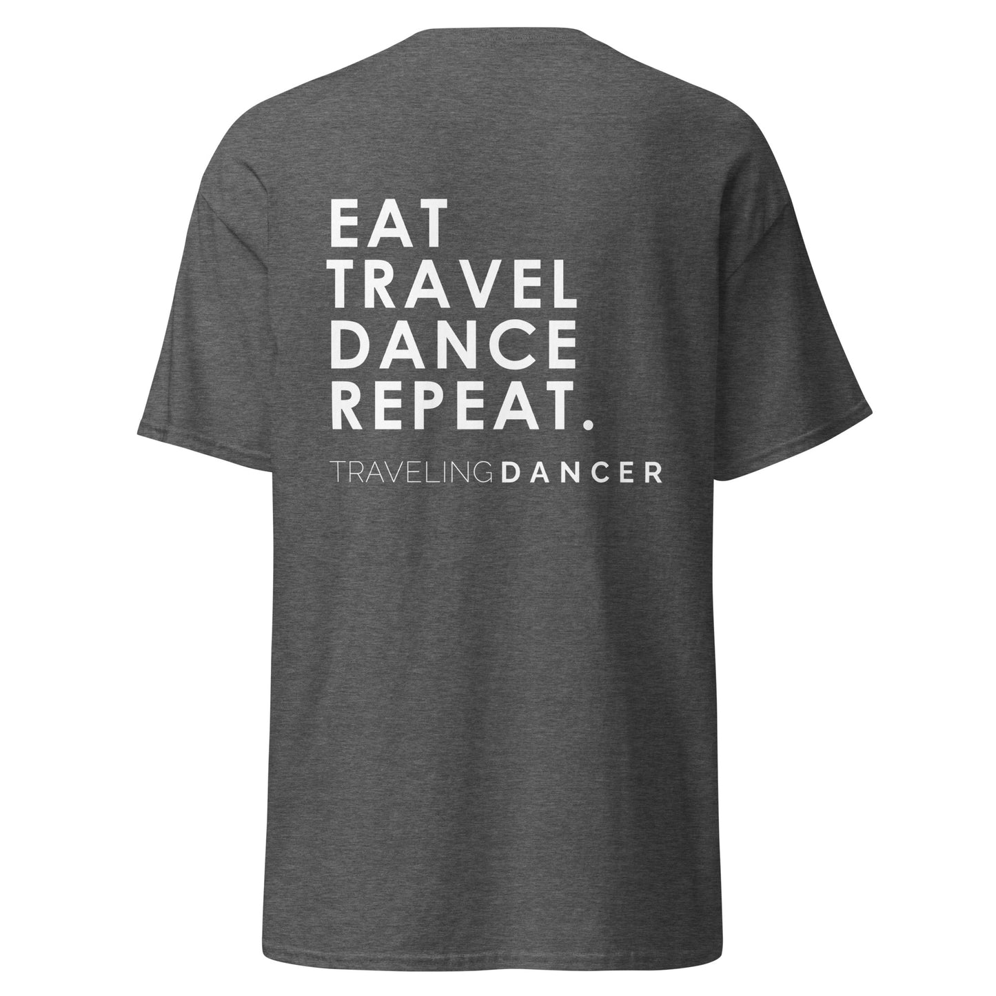 Eat Travel Dance Repeat Unisex Classic T-Shirt